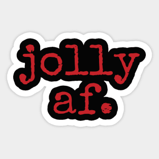 Jolly AF!! Sticker